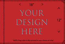 Custom Flag with YOUR DESIGN! Small 12"x18" Medium 2'x3' or Large 3'x5' Whip Flag with Sleeve or Grommets